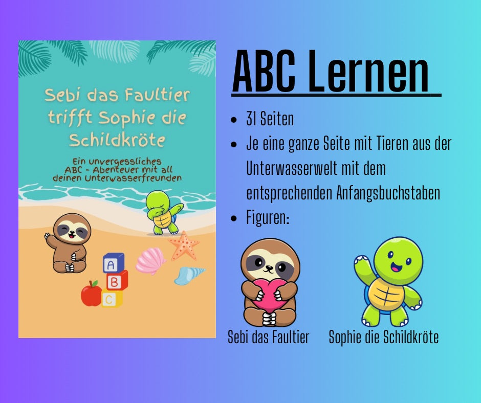 Sebi das Faultier trifft Sophie die Schildkröte: Ein unvergessliches ABC – Abenteuer mit all deinen Unterwasserfreunden