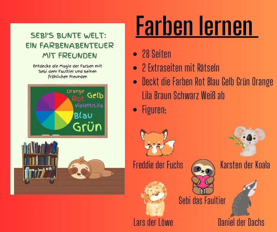 Sebi's Bunte Welt: Ein Farbenabenteuer mit Freunden: Entdecke die Magie der Farben mit Sebi dem Faultier und seinen fröhlichen Freunden