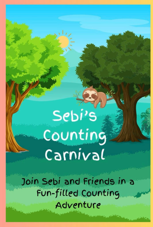 Sebi’s Adventures: Sebi’s Counting Carnival: Join Sebi and Friends in a Fun-filled Counting Adventure