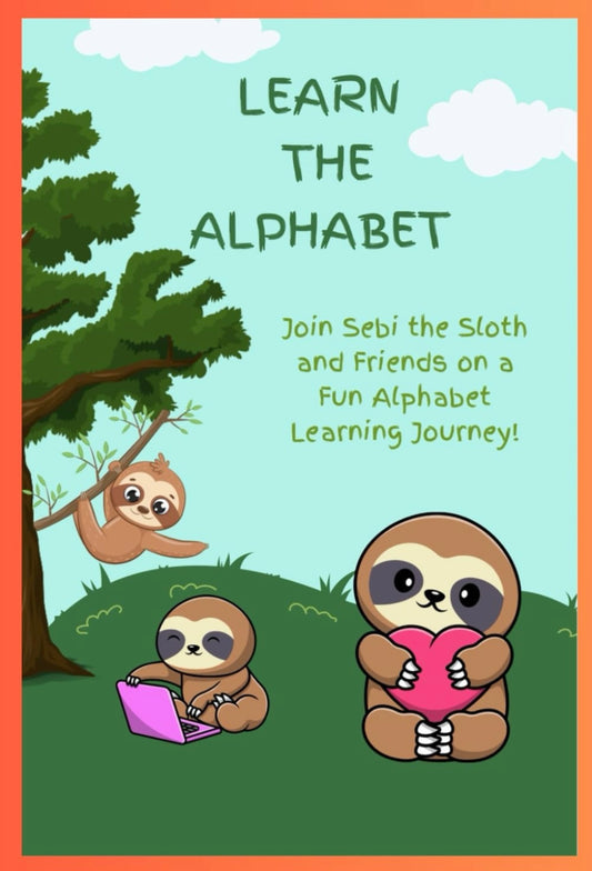 Sebi’s Adventures: LEARN THE ALPHABET: Join Sebi the Sloth and Friends on a Fun Alphabet Learning Journey!