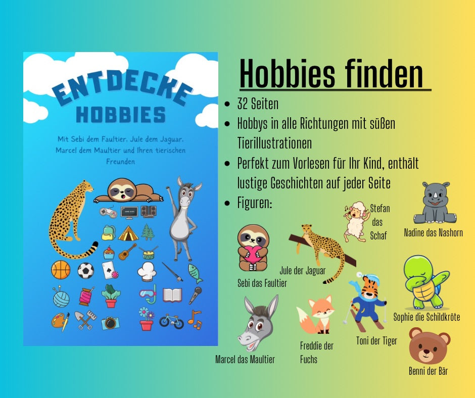 Entdecke Hobbies: Mit Sebi dem Faultier, Jule dem Jaguar, Marcel dem Maultier und Ihren tierischen Freunden